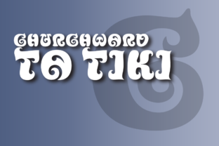 Churchward Ta Tiki Font Review