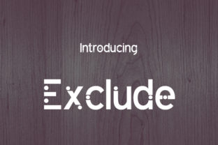 Exclude: A Bold, Anti-Stream Typeface